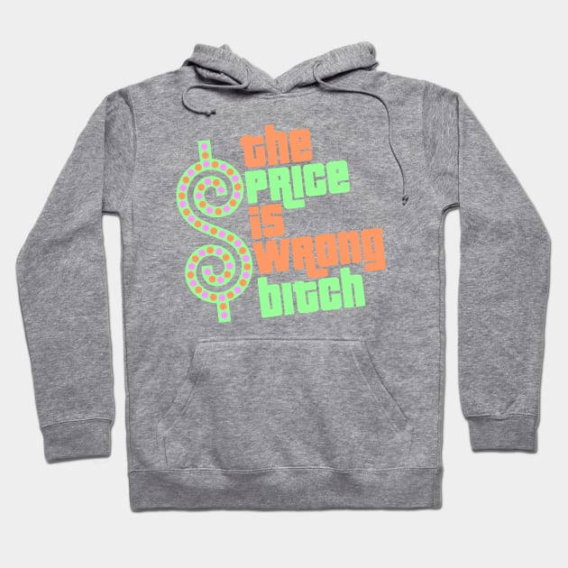 Price is Wrong Hoodie by DavesTees